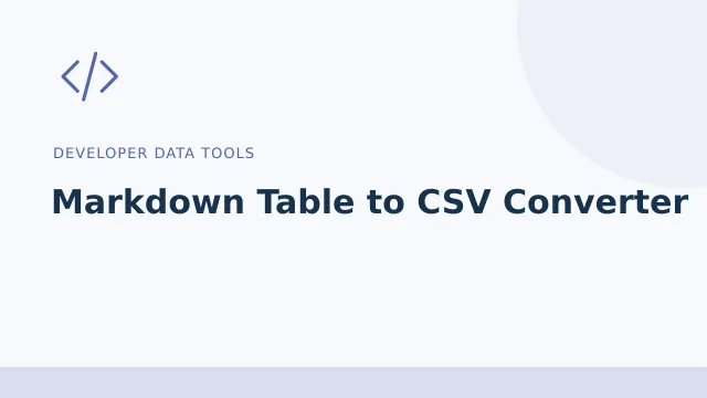 Markdown Table to CSV Converter — Developer data tools tool illustration