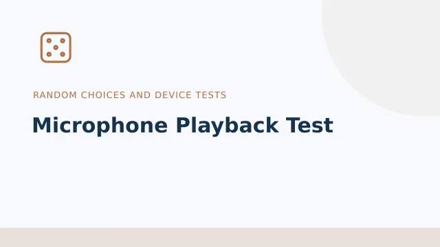 Microphone Playback Test — Random choices and device tests tool illustration
