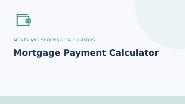 Mortgage Payment Calculator — Money and shopping calculators tool illustration