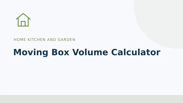 Moving Box Volume Calculator — Home kitchen and garden tool illustration