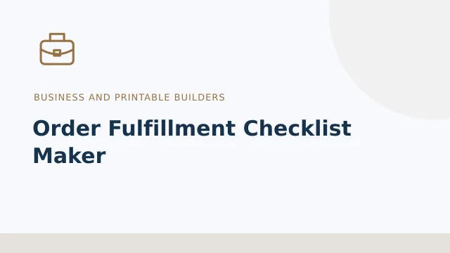 Order Fulfillment Checklist Maker — Business and printable builders tool illustration