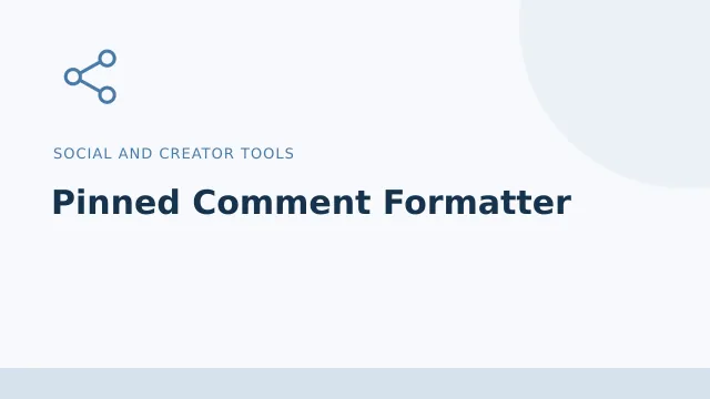 Pinned Comment Formatter — Social and creator tools tool illustration