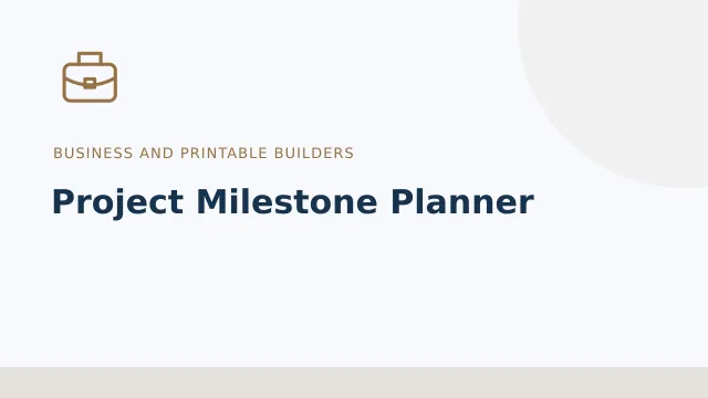 Project Milestone Planner — Business and printable builders tool illustration