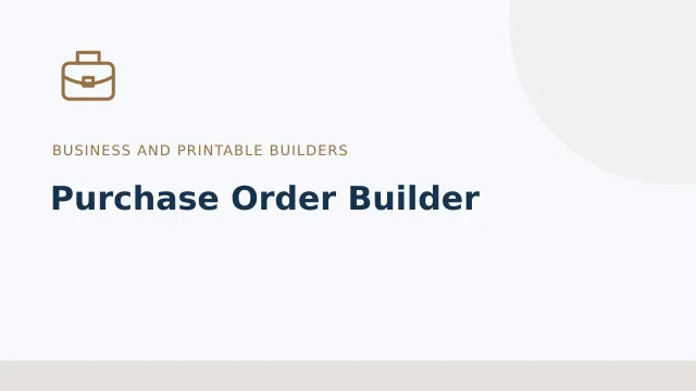Purchase Order Builder — Business and printable builders tool illustration