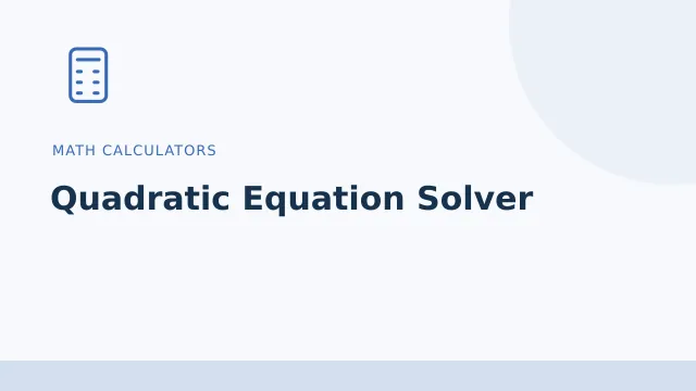 Quadratic Equation Solver — Math calculators tool illustration