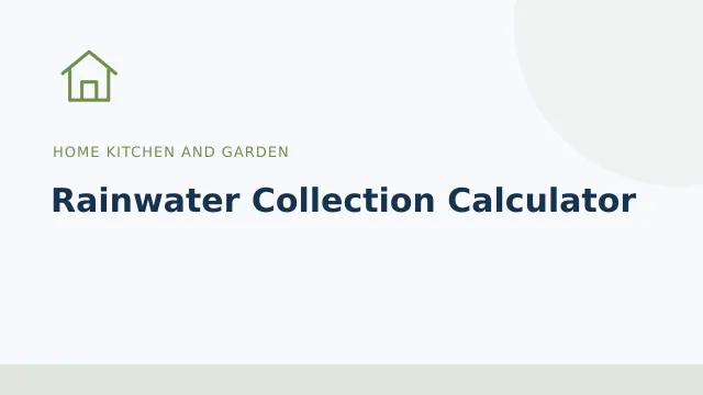 Rainwater Collection Calculator — Home kitchen and garden tool illustration