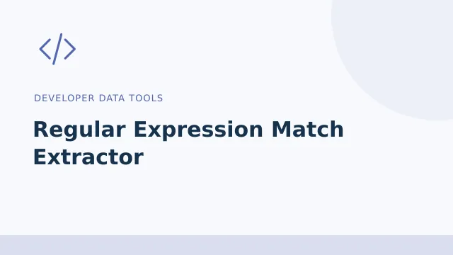Regular Expression Match Extractor — Developer data tools tool illustration