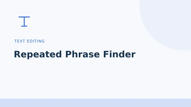 Repeated Phrase Finder — Text editing tool illustration