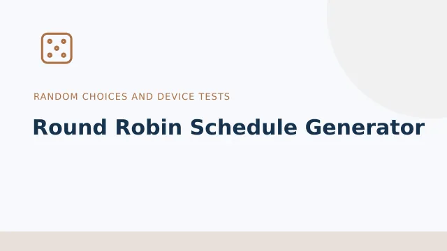 Round Robin Schedule Generator — Random choices and device tests tool illustration