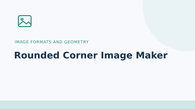 Rounded Corner Image Maker — Image formats and geometry tool illustration