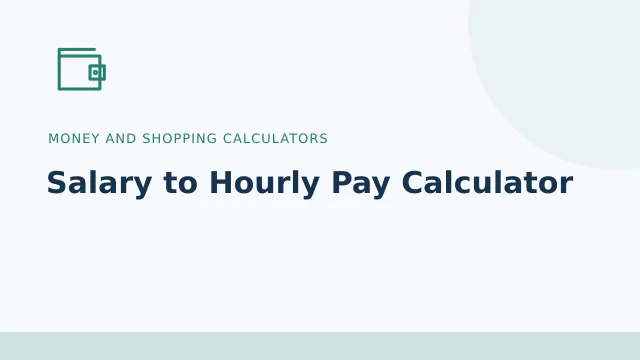 Salary to Hourly Pay Calculator — Money and shopping calculators tool illustration