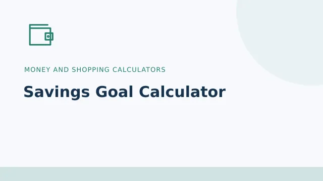 Savings Goal Calculator — Money and shopping calculators tool illustration