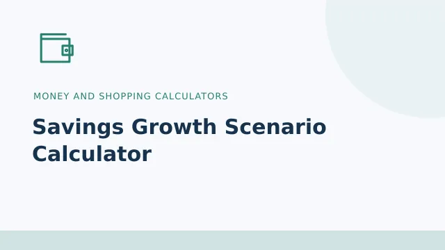 Savings Growth Scenario Calculator — Money and shopping calculators tool illustration