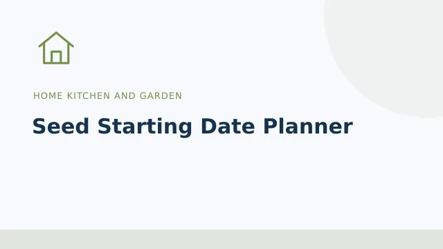 Seed Starting Date Planner — Home kitchen and garden tool illustration