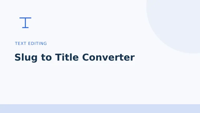 Slug to Title Converter — Text editing tool illustration