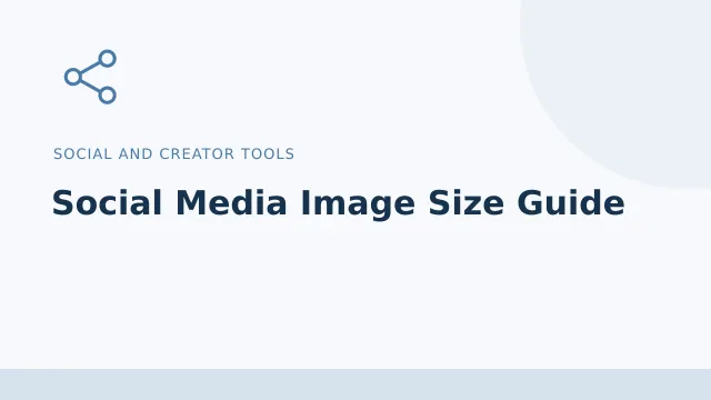 Social Media Image Size Guide — Social and creator tools tool illustration