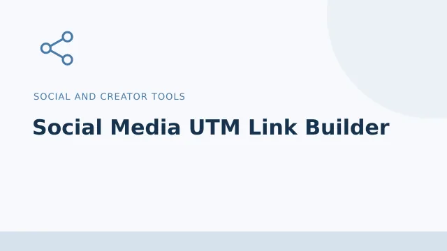 Social Media UTM Link Builder — Social and creator tools tool illustration