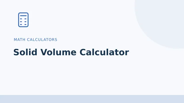 Solid Volume Calculator — Math calculators tool illustration
