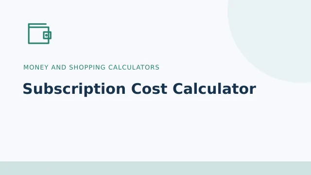 Subscription Cost Calculator — Money and shopping calculators tool illustration