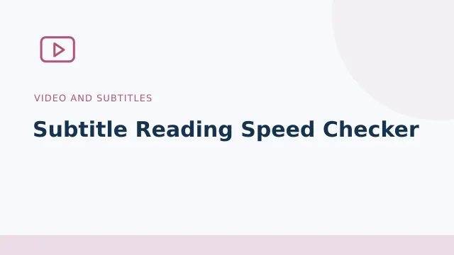 Subtitle Reading Speed Checker — Video and subtitles tool illustration