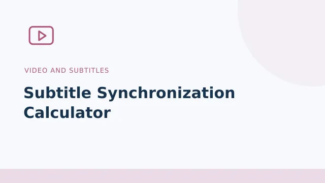 Subtitle Synchronization Calculator — Video and subtitles tool illustration