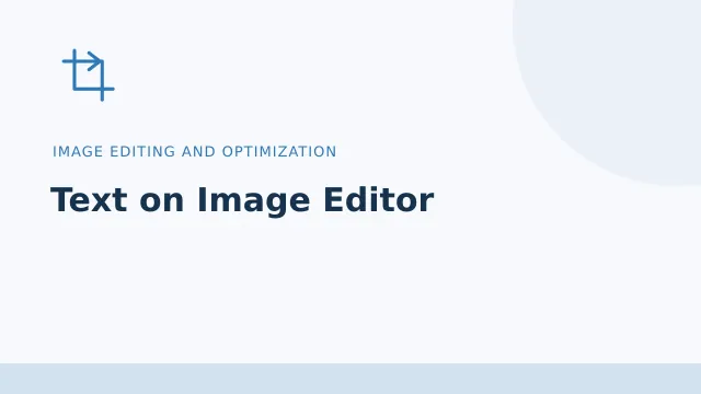 Text on Image Editor — Image editing and optimization tool illustration