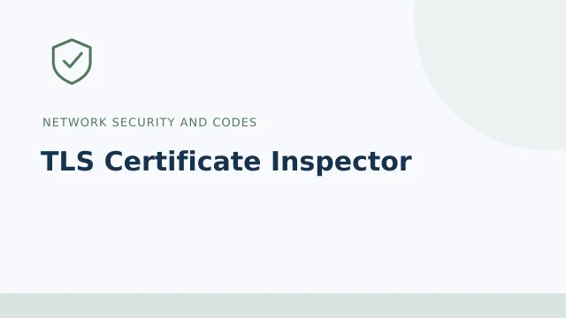 TLS Certificate Inspector — Network security and codes tool illustration
