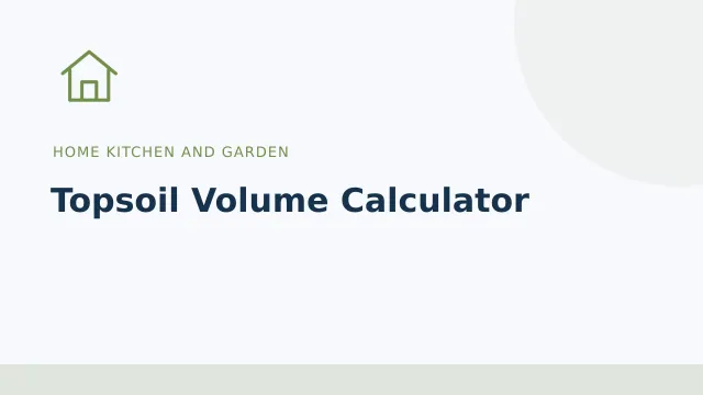 Topsoil Volume Calculator — Home kitchen and garden tool illustration
