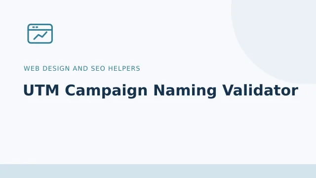 UTM Campaign Naming Validator — Web design and SEO helpers tool illustration
