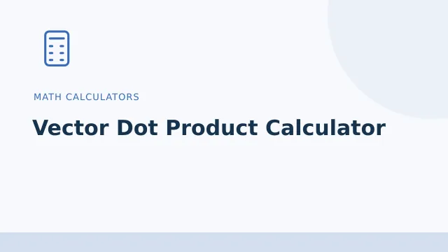 Vector Dot Product Calculator — Math calculators tool illustration