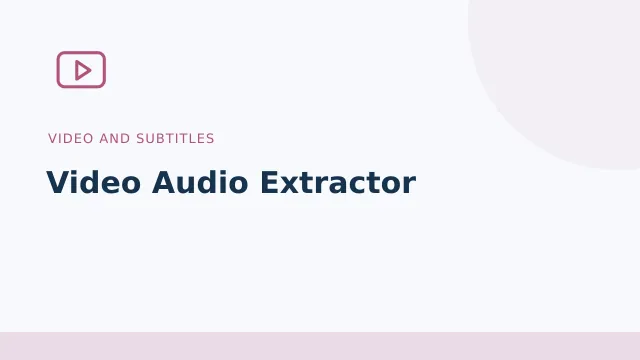 Video Audio Extractor — Video and subtitles tool illustration
