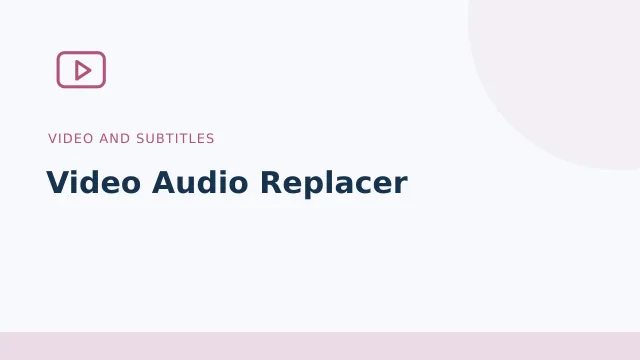 Video Audio Replacer — Video and subtitles tool illustration