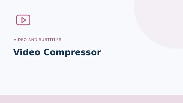 Video Compressor — Video and subtitles tool illustration