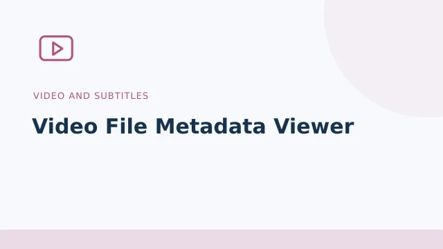 Video File Metadata Viewer — Video and subtitles tool illustration