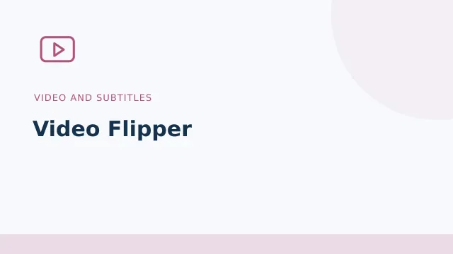 Video Flipper — Video and subtitles tool illustration
