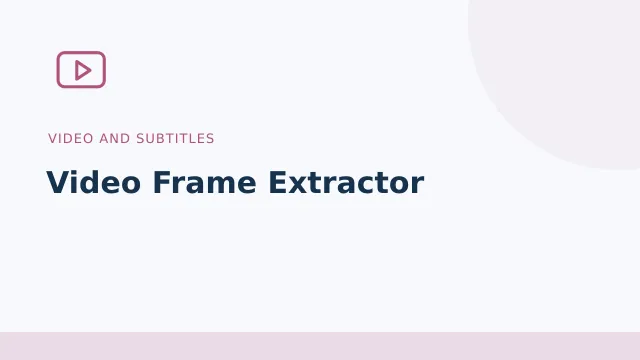 Video Frame Extractor — Video and subtitles tool illustration