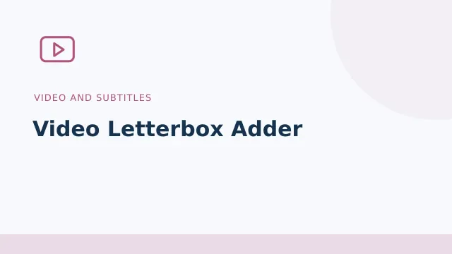Video Letterbox Adder — Video and subtitles tool illustration