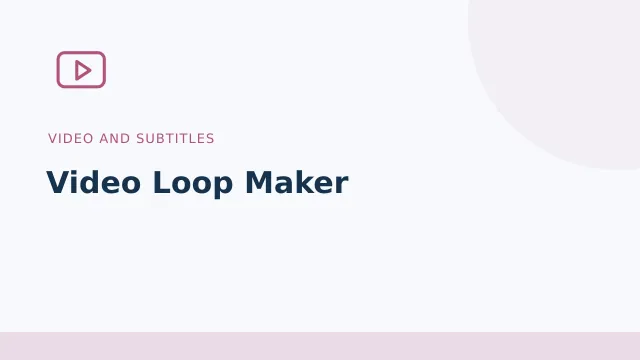 Video Loop Maker — Video and subtitles tool illustration