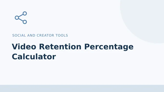 Video Retention Percentage Calculator — Social and creator tools tool illustration