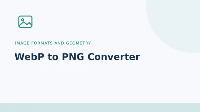 WebP to PNG Converter — Image formats and geometry tool illustration