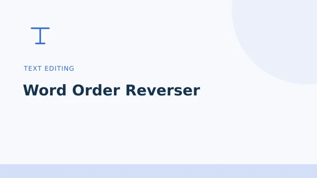 Word Order Reverser — Text editing tool illustration