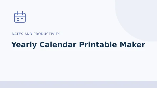 Yearly Calendar Printable Maker — Dates and productivity tool illustration